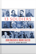 Thirteen Soldiers: A Personal History Of Americans At War