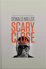 Scary Close: Dropping The Act And Finding True Intimacy