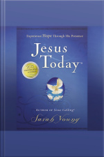 Jesus Today, With Full Scriptures: Experience Hope Through His Presence (a 150-day Devotional)