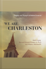 We Are Charleston: Tragedy And Triumph At Mother Emanuel