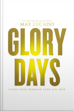 Glory Days: Living Your Promised Land Life Now
