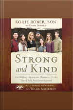 Strong And Kind: Raising Kids Of Character