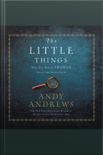 The Little Things: Why You Really Should Sweat The Small Stuff