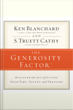 The Generosity Factor: Discover The Joy Of Giving Your Time, Talent, And Treasure