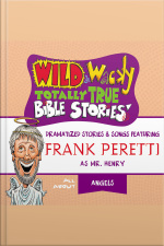 Wild And Wacky Totally True Bible Stories - All About Angels