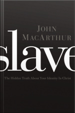 Slave: The Hidden Truth About Your Identity In Christ