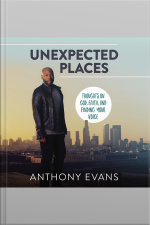 Unexpected Places: Thoughts On God, Faith, And Finding Your Voice