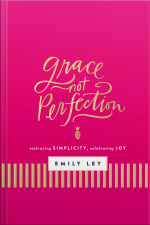 Grace, Not Perfection: Embracing Simplicity, Celebrating Joy