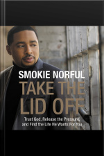 Take The Lid Off: Trust God, Release The Pressure, And Find The Life He Wants For You