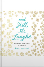 And Still She Laughs: Defiant Joy In The Depths Of Suffering