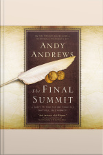 The Final Summit: A Quest To Find The One Principle That Will Save Humanity