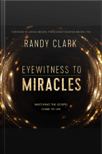 Eyewitness To Miracles: Watching The Gospel Come To Life