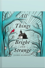 All Things Bright And Strange