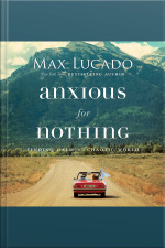 Anxious For Nothing: Finding Calm In A Chaotic World