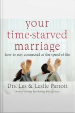 Your Time-starved Marriage: How To Stay Connected At The Speed Of Life