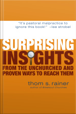 Surprising Insights From The Unchurched And Proven Ways To Reach Them