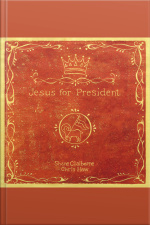 Jesus For President: Politics For Ordinary Radicals
