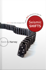 Seismic Shifts: The Little Changes That Make A Big Difference In Your Life