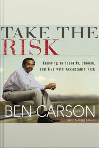 Take The Risk: Learning To Identify, Choose, And Live With Acceptable Risk