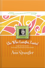 She Who Laughs, Lasts!: Laugh-out-loud Stories From Todays Best-known Women Of Faith