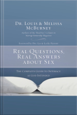 Real Questions, Real Answers About Sex: The Complete Guide To Intimacy As God Intended