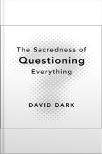 The Sacredness Of Questioning Everything