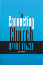 The Connecting Church: Beyond Small Groups To Authentic Community