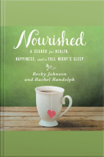 Nourished: A Search For Health, Happiness, And A Full Night’s Sleep