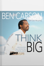 Think Big: Unleashing Your Potential For Excellence