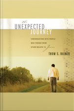 The Unexpected Journey: Conversations With People Who Turned From Other Beliefs To Jesus