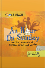 An Hour On Sunday: Creating Moments Of Transformation And Wonder