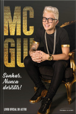 Mc Gui - Sonhar. Nunca Desistir!