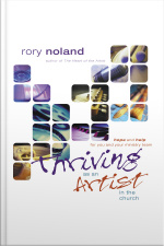 Thriving As An Artist In The Church: Hope And Help For You And Your Ministry Team