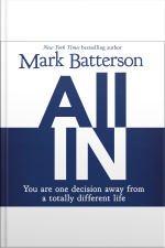 All In: You Are One Decision Away From A Totally Different Life