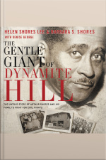 The Gentle Giant Of Dynamite Hill: The Untold Story Of Arthur Shores And His Family’s Fight For Civil Rights