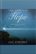 The Case For Hope: Looking Ahead With Confidence And Courage