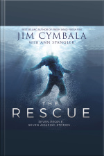 The Rescue: Seven People, Seven Amazing Stories…
