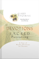 Devotions For Sacred Parenting: A Year Of Weekly Devotions For Parents
