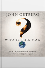 Who Is This Man?: The Unpredictable Impact Of The Inescapable Jesus