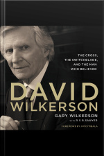 David Wilkerson: The Cross, The Switchblade, And The Man Who Believed