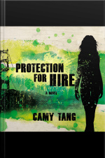 Protection For Hire: A Novel