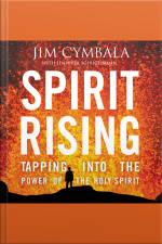 Spirit Rising: Tapping Into The Power Of The Holy Spirit