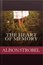 The Heart Of Memory: A Novel
