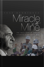 Miracle In The Mine: One Mans Story Of Strength And Survival In The Chilean Mines