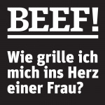 Beef! Männer Kochen Anders - Wie Grille Ich Mich Ins Herz Einer Frau?