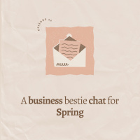 A business bestie chat for Spring