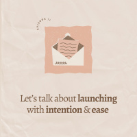 Let’s talk about launching with intention amp ease