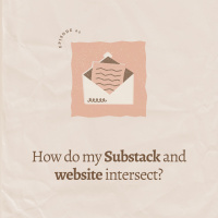 How do my Substack and website intersect?