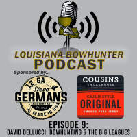 Episode 9: David Dellucci: Bowhunting  The Big Leagues
