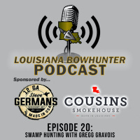 Episode 20 - Swamp Hunting With Gregg Gravois